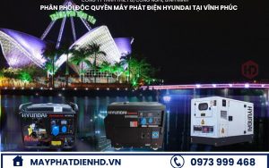 Đại chỉ cung cấp, phân phối máy phát điện chính hãng uy tín, giá rẻ tại Vĩnh Phúc