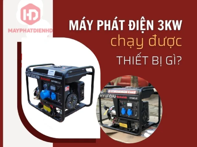 Máy phát điện 3kW chạy được những thiết bị gì trong gia đình?