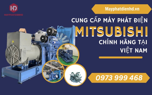 mayphatdienhd.vn cung cấp máy phát điện Mitsubishi nhập khẩu đồng bộ nguyên chiếc chính hãng tại Việt Nam