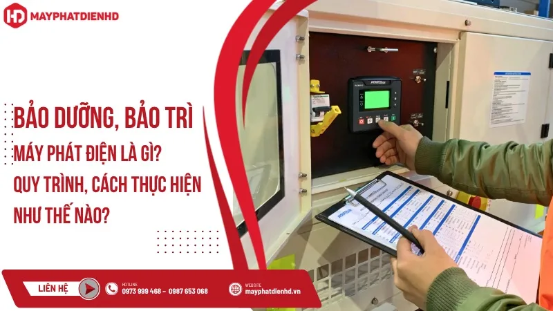 bảo dưỡng, bảo trì máy phát điện là gì? quy trình, cách thực hiện như thế nào?
