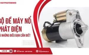 Bộ đề máy nổ phát điện và những điều bạn cần biết