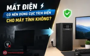 Mất điện có nên dùng cục tích điện cho máy tính không?